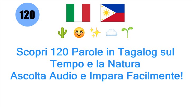 Scopri 120 Parole in Tagalog sul Tempo e la Natura: Ascolta Audio e Impara Facilmente!